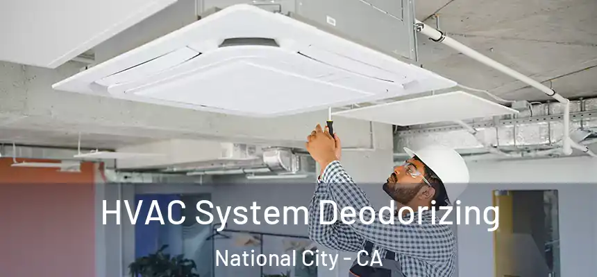  HVAC System Deodorizing National City - CA